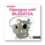 Svojtka&Co Minipedie Objevujeme svět ! Mláďátka