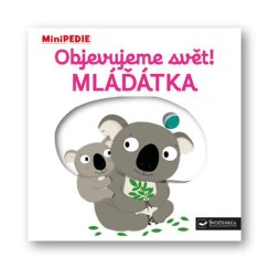 Svojtka&Co Minipedie Objevujeme svět ! Mláďátka